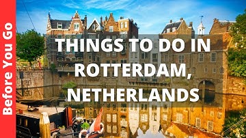 Reisgids Rotterdam Nederland: 12 BESTE dingen om te doen in Rotterdam