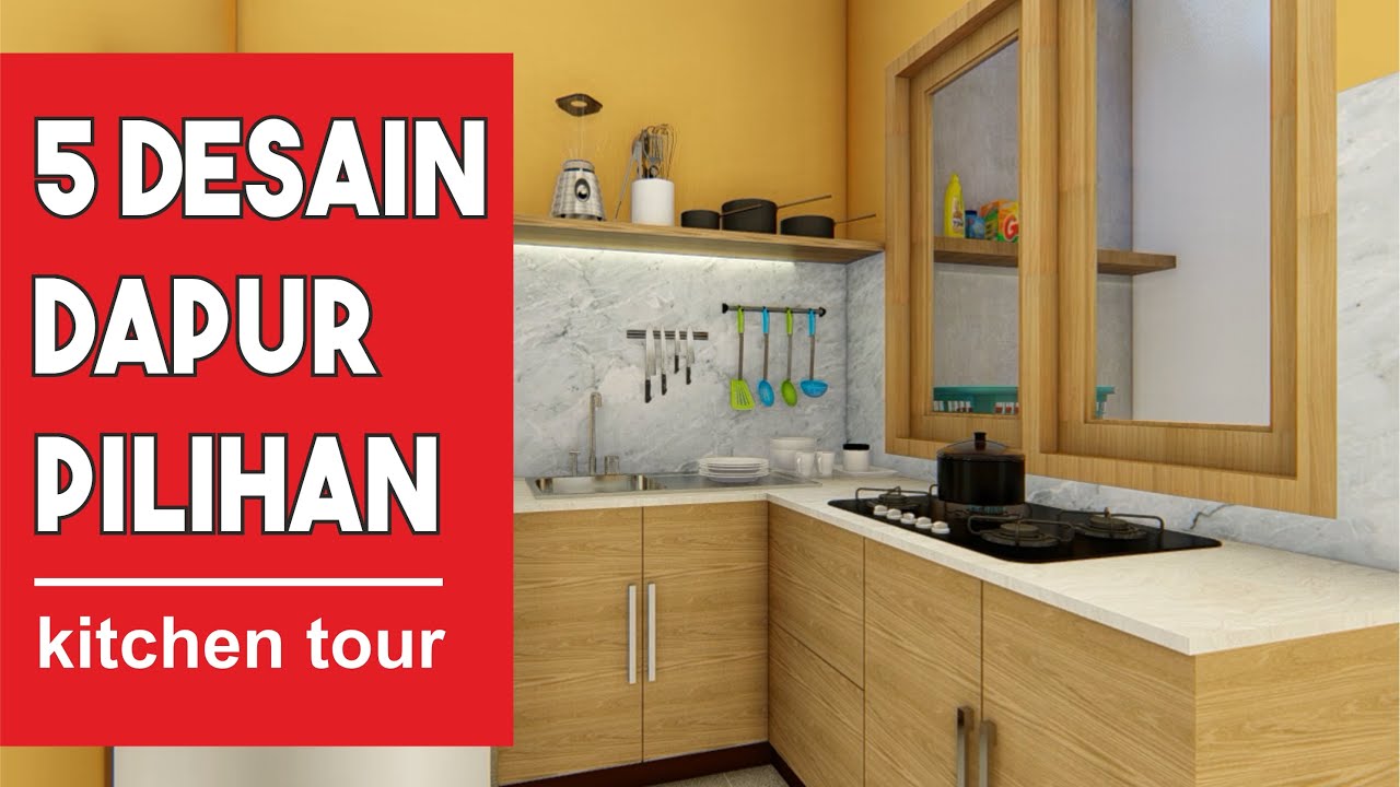 5 DESAIN DAPUR MINIMALIS TERBAIK 2020 Kitchen Tour YouTube