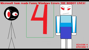 RAGE MODE! Microsoft Sam reads Funny Windows Errors Season 4 Episode 3 HD