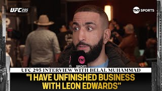 EXCLUSIVE: "UNFINISHED BUSINESS" 👀 | Belal Muhammad WANTS Leon Edwards rematch 💥 #UFC295