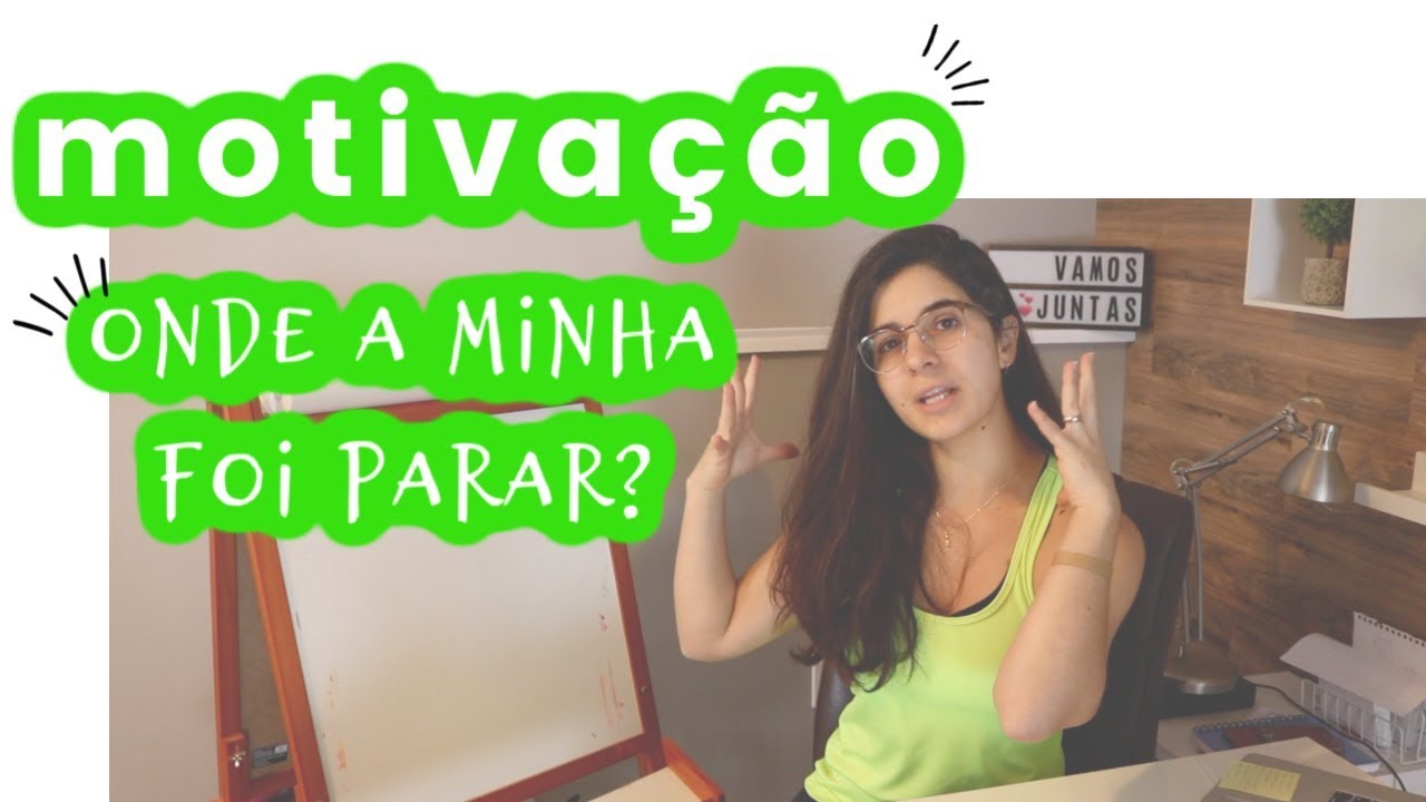 Estou desmotivada. O que fazer?