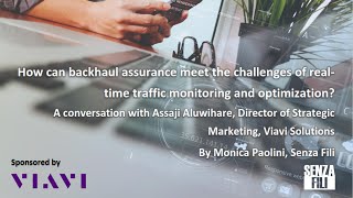 How can backhaul assurance meet the challenges of real-time traffic monitoring and optimization?