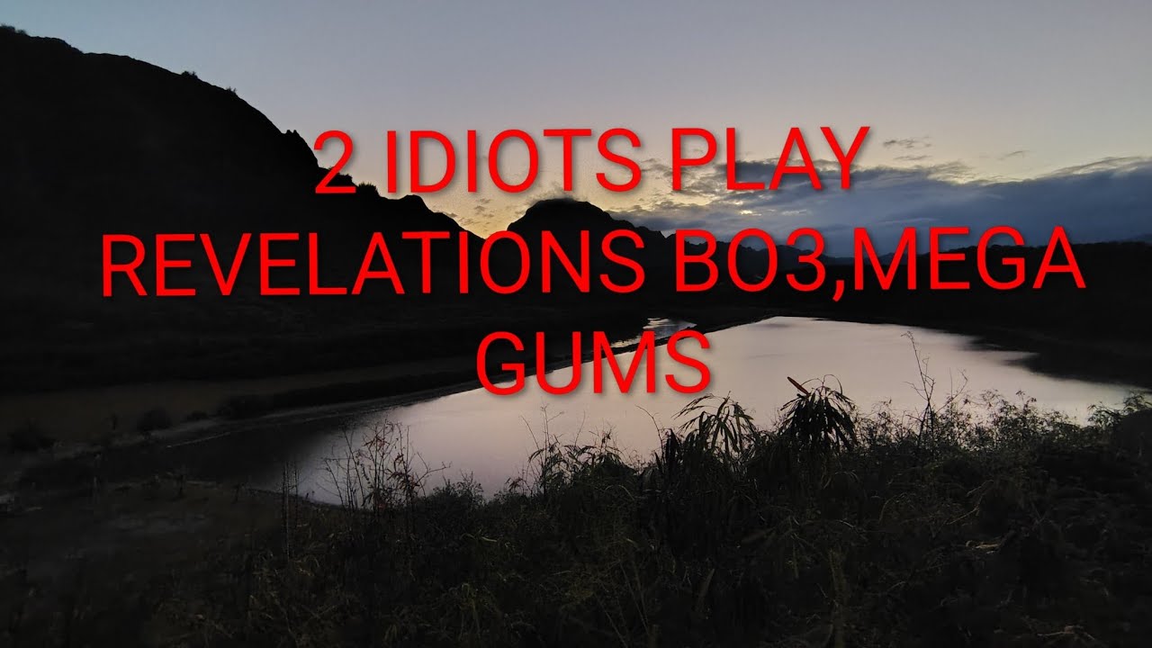 2 IDIOTS DO BO3 REVELATIONS WITH MEGA GUMS (NO COMMENTARY)........