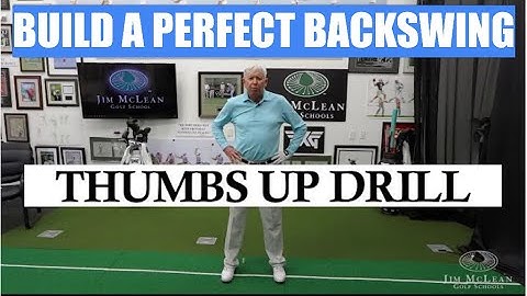 Build a perfect backswing - Thumbs Up Drill