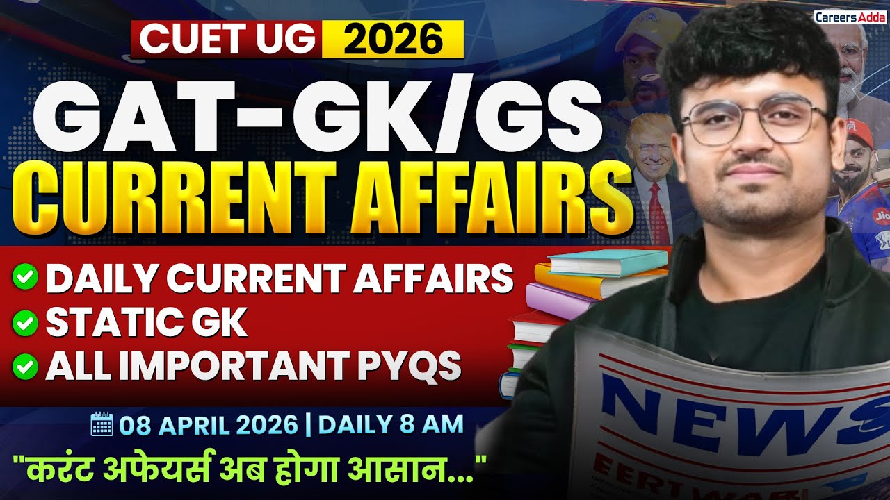 08 April 2026 Daily Current Affairs for CUET GAT 2026 | Important ...