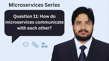 Q11. How do microservices communicate with each other? | Explained by Pavan Boggala