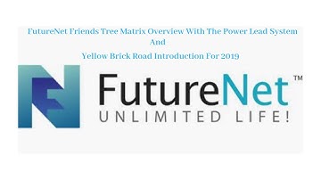 FutureNet Friends Tree Matrix Overview With The Power Lead System And Yellow Brick Road Introduction