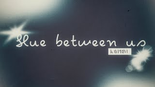 blue between us(wish you were mine) | kayprivu
