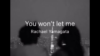 You Won’t Let Me - Rachael Yamagata (Lyrics)