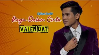 VALEN PAMEKASAN DA7 - Ragu Dalam Cinta (Ciptaan Sendiri)