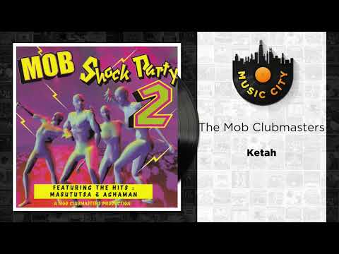The Mob Clubmasters Ketah Official Audio 