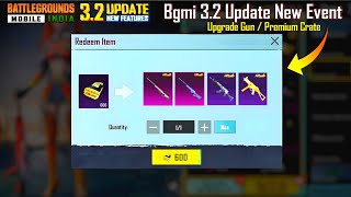 BGMI FREE UPGRADE GUN EVENT | BGMI 3.2 UPDATE | PREMIUM CRATE UPGRADE GUN | 3.2 UPDATE BGMI