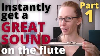How to instantly get a GREAT SOUND on the flute (PART 1)