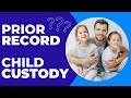 Can a prior criminal record affect child custody?
