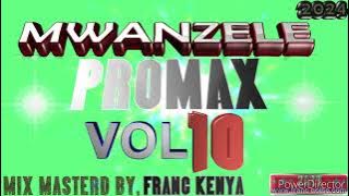 VJ FRANC VOL 10 MWANZELE PROMAX mix #2024 0703680829 [[PALAU ENT...]]]
