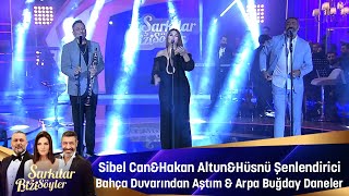 Sibel Can & Hakan Altun & Hüsnü Şenlendirici - BAHÇA DUVARINDAN AŞTIM & ARPA BUĞDAY DANELER Resimi