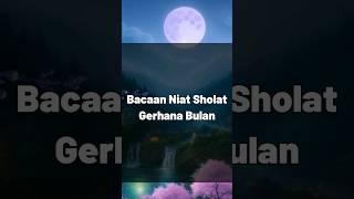 Bacaan Niat Sholat Gerhana Bulan #shortvideo #doa #youtubeshorts #doamustajab #sholat #shorts