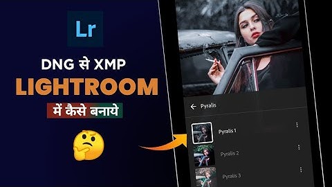 How to Import DNG to XMP File in Lightroom Mobile | XMP Preset Kaise Banaye | Lr Presets