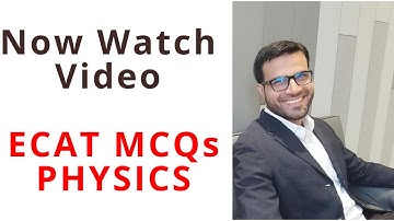 ECAT Physics  MCQs Video I ECAT Solved MCQs I Entry Test MCQs I Practice ECAT mcqs