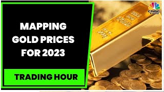 Gold Trades Above $1,800/oz & Tracking Outlook For Gold For 2023 | Trading Hour | CNBC-TV18