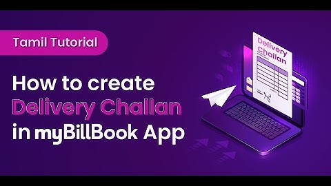 How to create Delivery Challan in myBillBook App | Tamil Tutorial | Desktop App