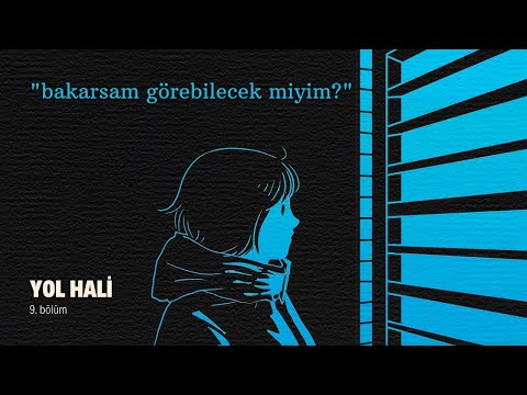 Görmediğini bilmek - Yol Hali 9. Bölüm - 28 Şubat 2022