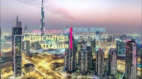 Analisis Struktur Metode Matriks Kekakuan Portal Bidang Bagian Pertama