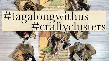 Making Mini Clusters and a Tag #tagalongwithus and #craftyclusters - Ephemera for Junk Journals