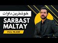 Sarbast Maltay Mlane سه ربه ست مالتاي ملاني 2025