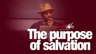 The Purpose Of Salvation 