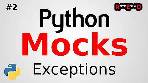 Intro to Python Mocks #2: Mocking Exceptions | Python tutorial