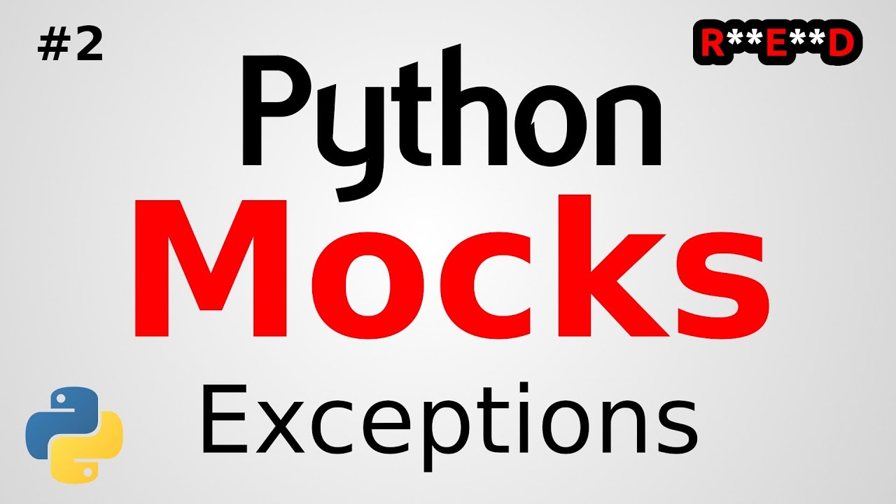 Intro To Python Mocks #2: Mocking Exceptions | Python Tutorial