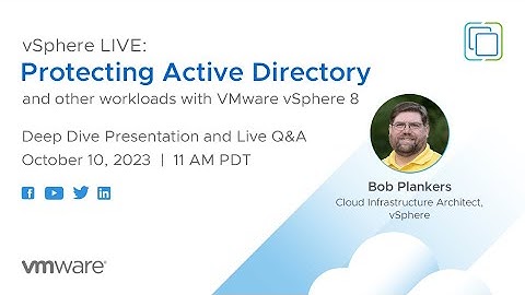 vSphere LIVE: Protecting Active Directory (and Other Workloads) using VMware vSphere