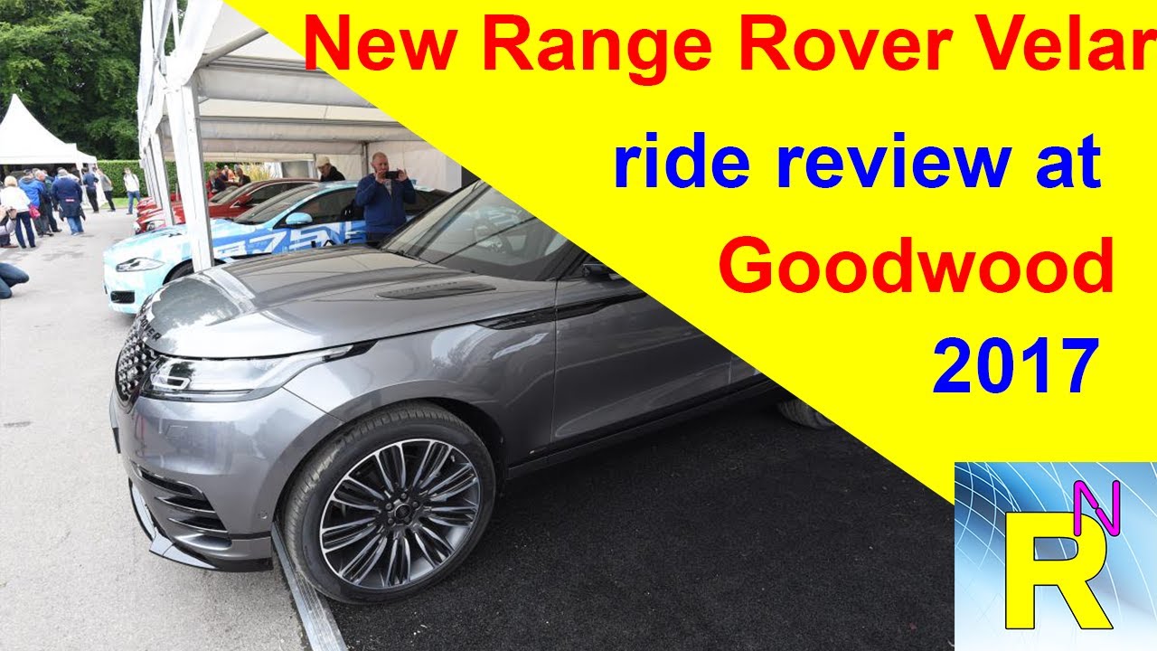 Car review - New Range Rover Velar Ride Review At Goodwood 2017 - Read ...
