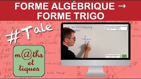 Passer de la forme algébrique à la forme trigonométrique (2) - Terminale - Maths expertes
