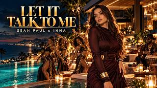 Let It Talk To Me - Sean Paul x INNA | Afro House Luxury Remix 🌴✨