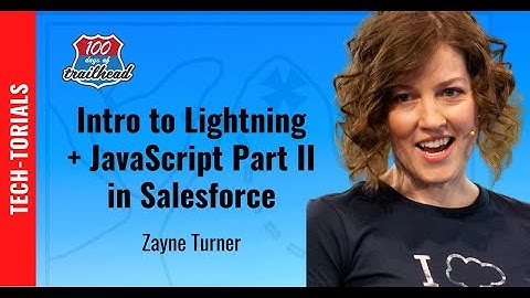 Intro to Salesforce Lightning Components (Aura + JavaScript) Part II with Zayne Turner