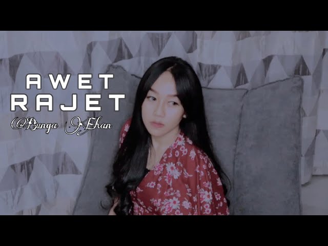 Bunga Ehan - Awet Rajet (Official Music Video) class=