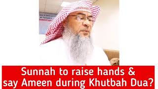 Is it permissible to raise hands and say ameen during friday khutbah dua? - Assim al hakeem