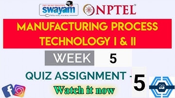 Manufacturing Process Technology I & II Week 5 Quiz Answer Solution 2024 | NPTEL | SWAYAM
