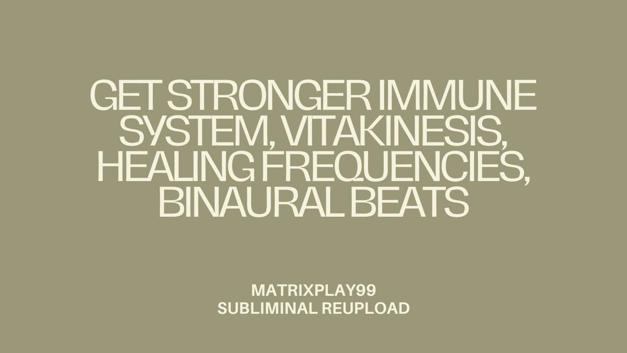 Get Stronger Immune System, Vitakinesis, Healing Frequencies, Binaural Beats