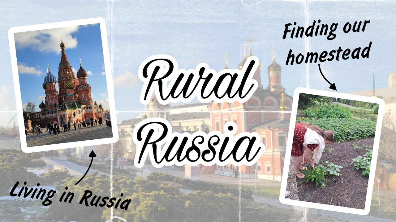 Emigrating to Russia to Find Our Homestead! | Rural Russia - YouTube