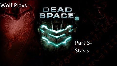 Dead Space 2: Part 3 - Stasis