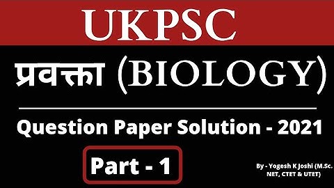 (Part-1) Uttrakhand Lecturer Mains Exam - Biology (28.10.2021) | Question Paper & Solutions