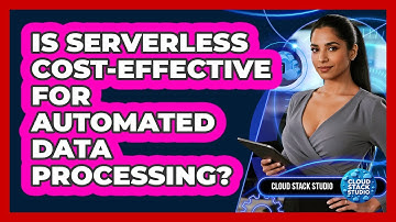 Is Serverless Cost-Effective For Automated Data Processing?