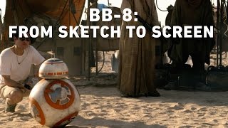 BB-8: From Sketch to Screen - Star Wars: The Force Awakens Featurette