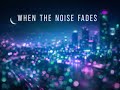 Alex Dubbing - When the Noise Fades (Original Mix)
