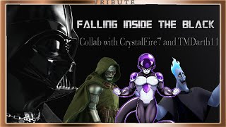 Villains Tribute: Falling Inside The Black (Collab with CrystalFire7x and TMDarth11)