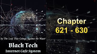 Black Tech Internet Cafe System Chapter 621 - 630