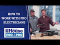This Old House | Pro2Pro: How To Work With Pro Electricians
